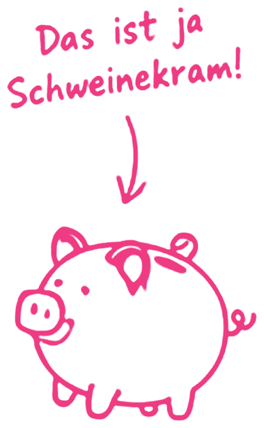 Das ist ja Schweinekram – handgezeichnetes Sparschwein